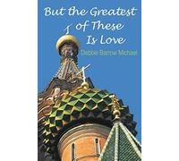 But The Greatest Of These Is Love