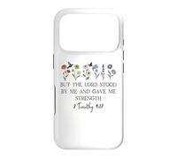 But The Lord Stood by Me and Gave Me Strength 2 Timothy 4:17 Coque pour iPhone 17 Pro