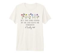 But The Lord Stood by Me and Gave Me Strength 2 Timothy 4:17 T-Shirt Haut de Gamme
