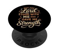 But The Lord Stood with Me and Gave Me Strength - Christian PopSockets PopGrip Adhésif