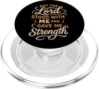 But The Lord Stood with Me and Gave Me Strength - Christian PopSockets PopGrip pour MagSafe