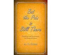 But the Pain Is Still There A. D. Street (Auteur)