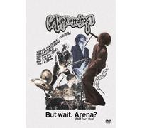 But Wait. Arena? 2022 Tour -Final- (()) [Dvd]