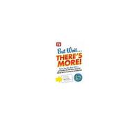 But Wait ... There's More!: Tighten Your Abs, Make Millions, And Learn How The $100 Billion Infomercial Industry Sold Us Everything But The Kitche