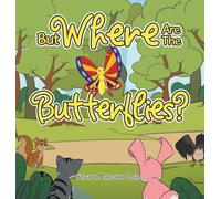 But Where Are The Butterflies?