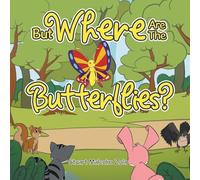 But Where Are The Butterflies?