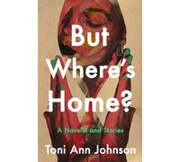 But Where's Home? A Novella and Stories - Toni Ann Johnson - The University Press of Kentucky - ebook (ePub) - Livre