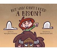 But Why Can't I Keep a Bison?