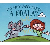But Why Can't I Keep a Koala