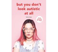 But you don't look autistic at all