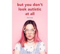 But you don't look autistic at all