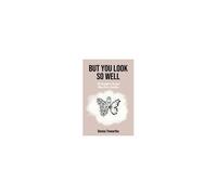 But You Look So Well