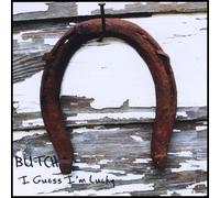 Butch - Butch : I Guess I'm Lucky