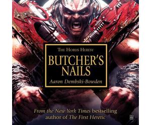 Butchers Nails (The Horus Heresy) by Dembski-Bowden, Aaron on 07/06/2012 unknown edition