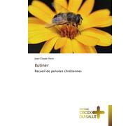 Butiner Recueil de pensées chrétiennes - FLORIN-J - Croix Du Salut - broché - Essai