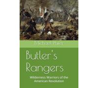 Butler's Rangers: Wilderness Warriors of the American Revolution