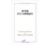 Butor Et L'amérique - Colloque De Queen's University, - Kingston, Canada, Octobre 1996