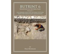 Butrint 6: Excavations on the Vrina Plain: The Roman and Late Antique Pottery from the Vrina Plain Excavations (3)