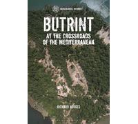 Butrint: At the Crossroads of the Mediterranean
