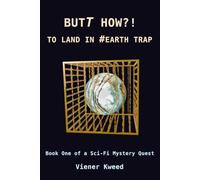 Butt how?! To land in #Earth trap: Book One of a Sci-Fi Mystery Quest