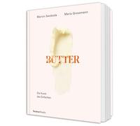 Butter: Die Kunst des Einfachen - Kochen und backen mit Butter - Kreative Ideen für Gourmets