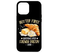 Butter First Questions Later French Pastry Logic Coque pour iPhone 12 Pro Max