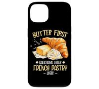 Butter First Questions Later French Pastry Logic Coque pour iPhone 13