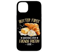Butter First Questions Later French Pastry Logic Coque pour iPhone 14 Plus