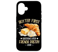 Butter First Questions Later French Pastry Logic Coque pour iPhone 16