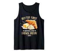 Butter First Questions Later French Pastry Logic Débardeur