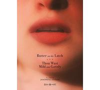 Butter on the Latch / Thou Wast Mild and Lovely