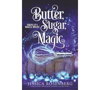Butter, Sugar, Magic: Baking Up a Magical Midlife, Book 1