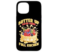 Butter UP We're Going Full KUCHEN Coque pour iPhone 15
