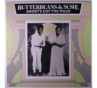 BUTTERBEANS & SUSIE - daddy's got the mojo LP