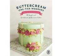 Buttercream One-Tier Wonders: 30 Simple And Sensational Buttercream Cakes (Paperback) Valeri Valeriano, Christina Ong (Auteur)