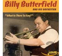 Butterfield, Billy - What is There to Say [Import]