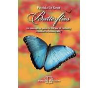 Butterflies: An innovative guide to the use of butterfly remedies in homeopathy