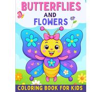 Butterflies and Flowers Coloring Book: 51 Easy & Cute Hand-Drawn Butterflies & Flowers | Magical Coloring Pages for Kids, Boys & Girls - Color Your Garden of Dreams!