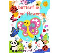 Butterflies and Flowers Coloring Book: Beautiful and Relaxing Designs for All Ages: 102 Pages of Stunning Butterfly and Flower Illustrations for Stress Relief, Creativity, and Mindfulness