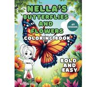 Butterflies and Flowers Coloring Book for Kids Ages 4-8 | Adults and Seniors will love the Bold and Easy designs also!: Bold and Easy Nature-Inspired ... with Butterflies, Blooms, and Garden Scenes