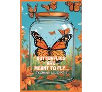 Butterflies are Meant to Fly...: Not to be Kept in a Jar