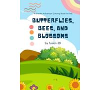 Butterflies, Bees, and Blossoms: A Garden Adventure Coloring Book for Kids