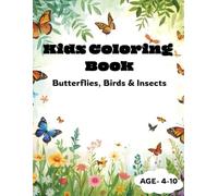 Butterflies, Birds and Insects Coloring Book for Kids: Fun, Easy and Interesting coloring pages for kids Ages 4-10