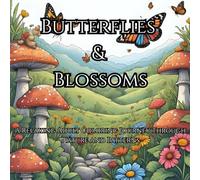 Butterflies & Blossoms: A Relaxing Adult Coloring Journey Through Nature and Patterns