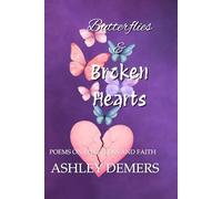 Butterflies & Broken Hearts: Poems on Love, Loss & Faith