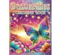Butterflies Coloring Book: - Get Ready to Be Totally Bugged Out!