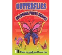 Butterflies Coloring Pages Series: Time To Work And Have Fun