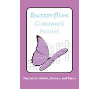 Butterflies Crossword Puzzles: Crossword Puzzles with Easy to Read Print about Butterflies, Nature and More I 6x9 inches, 120 pages I 50+ Puzzles - Gifts for Relaxation, Leisure and Butterfly Lovers