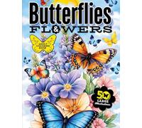 Butterflies & Flowers Adult Coloring Book: 50 Large Print Illustrations with Blooming Florals, Calming Nature Themes, and Fascinating Butterfly Fun Facts for Stress Relief and Relaxation