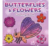 Butterflies & Flowers Coloring Book: 40 Bold, Easy & Relaxing Designs for Adults and Kids - Featuring Large Butterflies and Floral Patterns for Stress Relief and Relaxation